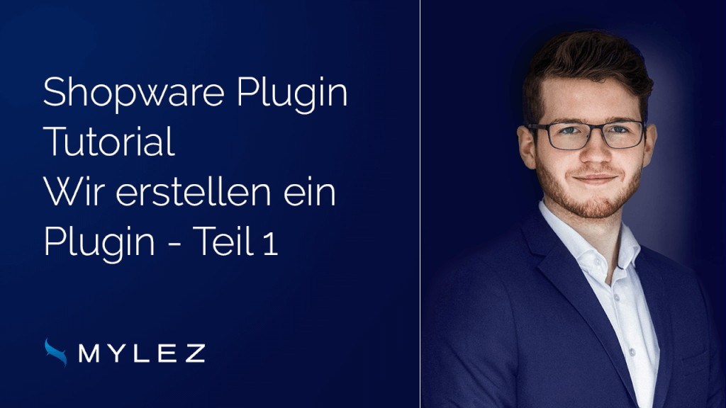 Shopware Plugin Tutorial - Wir erstellen ein Plugin - Teil 1